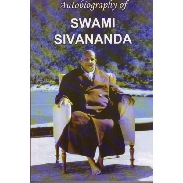 Autobiography of Swami Sivananda