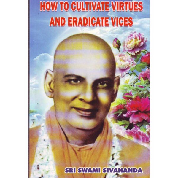 How to Cultivate Virtues and Eradicate Vices