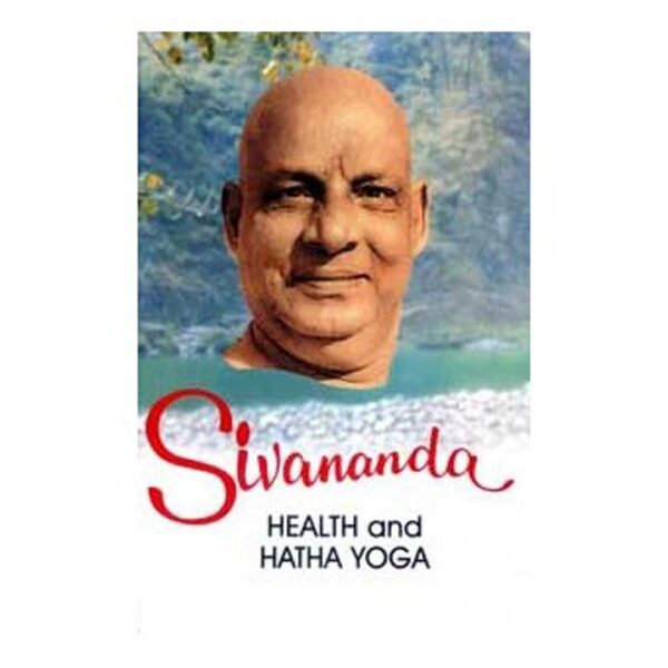 SIVANANDA: HEALTH AND HATHA YOGA (VOL. 2)